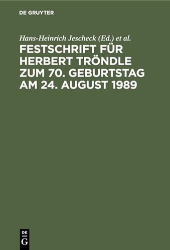 zum 70. Geburtstag am 24. August 1989. Hrsg. v. Hans-Heinrich Jescheck u. Theo Vogler. - TRÖNDLE, Herbert: FESTSCHRIFT