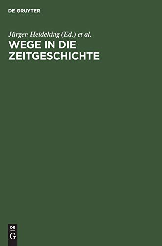 Beispielbild fr Wege in die Zeitgeschichte. Festschrift zum 65. Geburtstag von Gerhard Schulz. zum Verkauf von Antiquariat Bader Tbingen