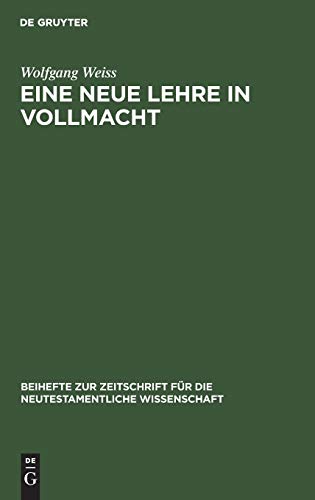 Beispielbild fr Eine Neue Lehre in Vollmacht': Die Streit- und Schulgesprache des Markus-Evangeliums zum Verkauf von Windows Booksellers