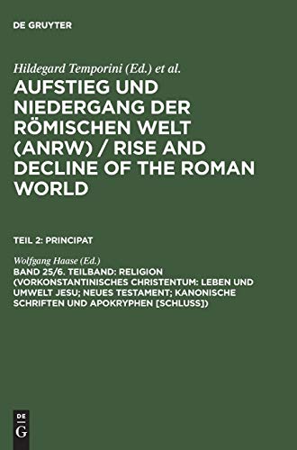 Beispielbild fr Aufstieg und Niedergang der Rmischen Welt, Principat, Bd 26.6: Religion (Vorkonstantinisches Christentum: Leben und Umwelt Jesu; Neues Testament; Kanonische Schriften und Apokryphen [Schluss]) zum Verkauf von Antiquarius / Antiquariat Hackelbusch