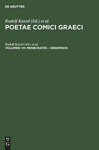 Imagen de archivo de Poetae Comici Graeci, Volume VII: Menecrates-Xenophon a la venta por Powell's Bookstores Chicago, ABAA