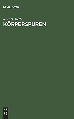 Körperspuren - Zur Semantik und Paradoxie moderner Körperlichkeit