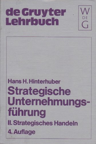 9783110120752: Strategische Unternehmungsfuhrung 2 Bande: Strategiches Handeln: 002 (V, Vollig Neu Beareitete Erweiterte Auflage)