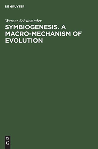 9783110121322: Symbiogenesis. A Macro-Mechanism of Evolution: Progress Towards a Unified Theory of Evolution Based on Studies in Cell Biology