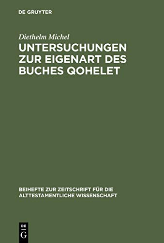 Untersuchungen zur Eigenart des Buches Qohelet. (Mit e. Anh. Bibliographie zu Qohelet von Reinhar...