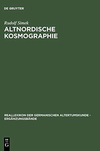 9783110121810: Altnordische Kosmographie: Studien und Quellen zu Weltbild und Weltbeschreibung in Norwegen und Island vom 12. bis zum 14. Jahrhundert ... Altertumskunde, 4) (German Edition)