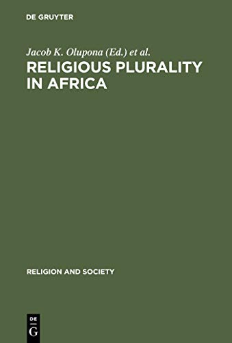 9783110122206: Religious Plurality in Africa: Essays in Honour of John S. Mbiti: 32 (Religion and Society, 32)