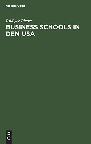 Business schools in den USA: Mythen und Fakten (German Edition) (9783110122565) by Pieper, RÃ¼diger