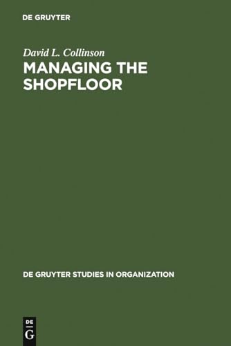 Stock image for Managing the Shopfloor: Subjectivity, Masculinity and Workplace Culture (De Gruyter Studies in Organization) (Volume 36) for sale by Anybook.com