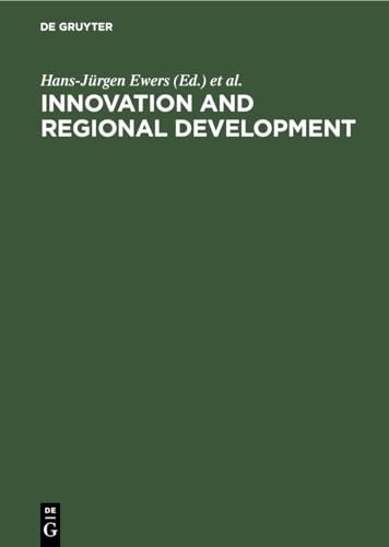 Innovation and Regional Development: Strategies, Instruments and Policy Coordination. Proceedings of the Fifth International Conference on Innovation ... held in Berlin, December 1â€“2, 1988 (9783110122619) by Ewers, Hans-JÃ¼rgen; Allesch, JÃ¼rgen