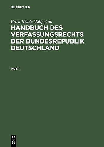 Handbuch des Verfassungsrechts der Bundesrepublik Deutschland - Benda, Ernst|Maihofer, Werner|Vogel, Hans-Jochen