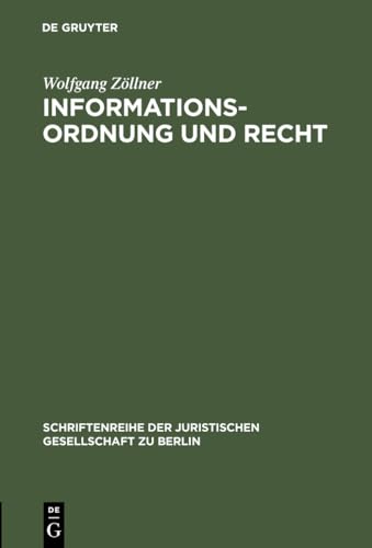 Stock image for Informationsordnung und Recht Vortrag gehalten vor der Juristischen Gesellschaft zu Berlin am 25 Oktober 1989 Schriftenreihe der Juristischen Gesellschaft Zu Berlin, 118 for sale by PBShop.store US