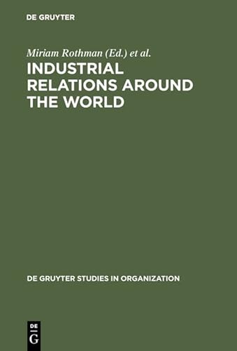 9783110125443: Industrial Relations Around the World: Labor Relations for Multinational Companies
