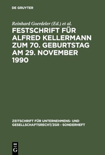 9783110125498: Festschrift fr Alfred Kellermann zum 70. Geburtstag am 29. November 1990: 10 (Zeitschrift Fr Unternehmens- Und Gesellschaftsrecht/Zgr - S)