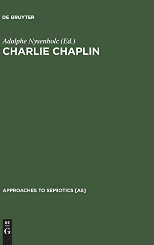 Beispielbild fr Charlie Chaplin: His Reflection in Modern Times (Approaches to Semiotics) zum Verkauf von medimops