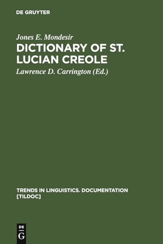 9783110126259: Dictionary of St. Lucian Creole: Part 1: Kwyl - English, Part 2: English - Kwyl