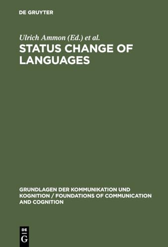 9783110126686: Status Change of Languages (Grundlagen der Kommunikation und Kognition/Foundations of Communication and Cognition)