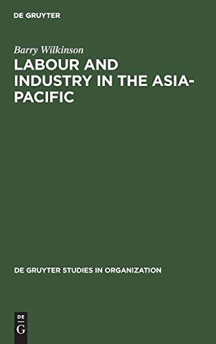 Beispielbild fr Labour and Industry in the Asia-Pacific : Lessons from the Newly-Industrialized Countries zum Verkauf von Better World Books