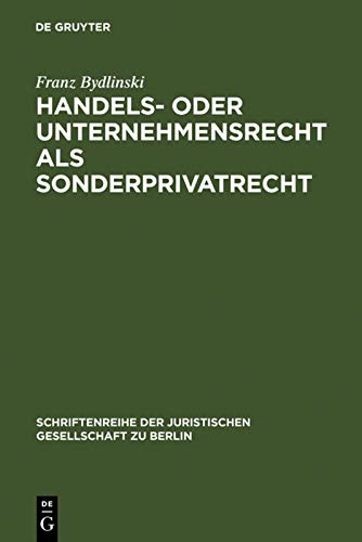 Stock image for Handels- Oder Unternehmensrecht ALS Sonderprivatrecht (Schriftenreihe der Juristischen Gesellschaft Zu Berlin) (German Edition) for sale by California Books