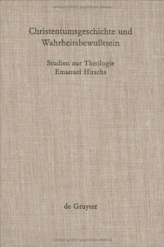 Christentumsgeschichte und Wahrheitsbewusstsein. Studien zur Theologie Emanuel Hirschs. Herausgegeben von Joachim Ringleben. - Ringleben, Joachim (Herausgeber)