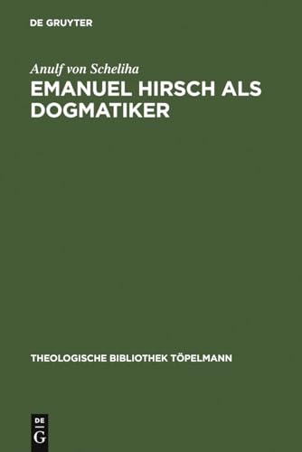 Stock image for Emanuel Hirsch als Dogmatiker. Zum Programm der "christlichen Rechenschaft" im "Leitfaden zur christlichen Lehre". for sale by Antiquariat Bader Tbingen