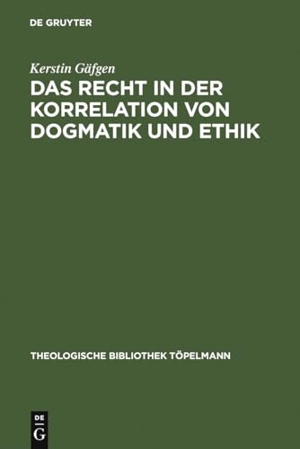 Das Recht in der Korrelation von Dogmatik und Ethik