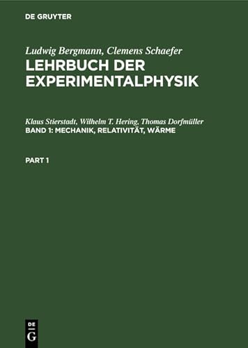 Ludwig Bergmann; Clemens Schaefer: Lehrbuch der Experimentalphysik / Mechanik, Relativität, Wärme - Stierstadt, Klaus, Wilhelm T. Hering und Thomas Dorfmüller