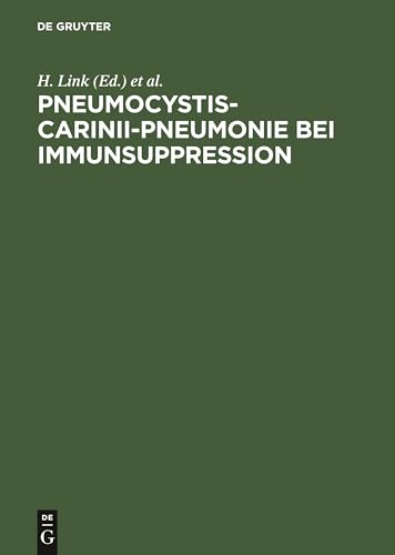 Pneumocystis-carinii-Pneumonie bei Immunsuppression: Prophylaxe und Therapie in der HÃ¤matologie, Onkologie und bei Organtransplantation (9783110128901) by Link, H.; Ehninger, G.; Poliwoda, H.