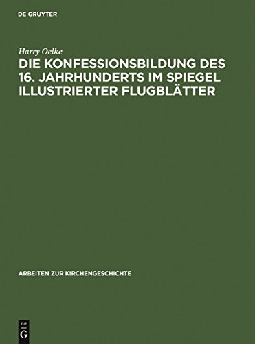 9783110129120: Die Konfessionsbildung des 16. Jahrhunderts im Spiegel illustrierter Flugbltter: 57 (Arbeiten Zur Kirchengeschichte)