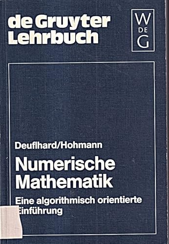 Stock image for Numerische Mathematik. Eine algorithmisch orientierte Einfhrung (De Gruyter Lehrbuch) for sale by medimops