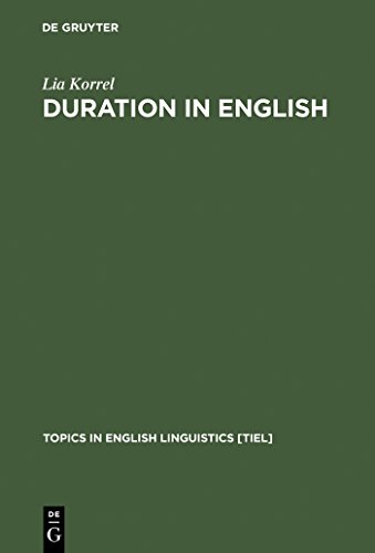 Duration in English: A Basic Choice, Illustrated in Comparison with Dutch (Topics in English Ling...