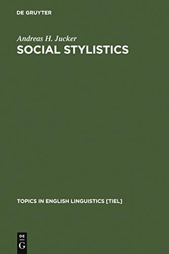 9783110129694: Social Stylistics: Syntactic Variation in British Newspapers: 6 (Topics in English Linguistics [TiEL], 6)