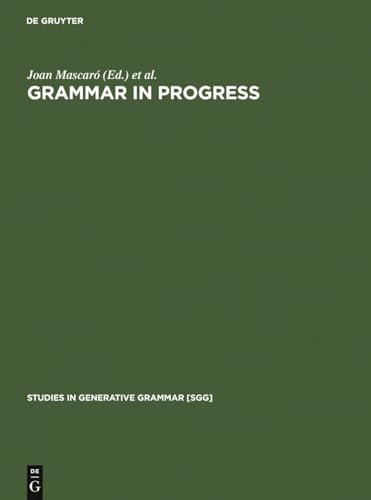 Imagen de archivo de Grammar in Progress: GLOW Essays for Henk van Riemsdijk: 36 (Studies in Generative Grammar [SGG], 36) a la venta por Chiron Media
