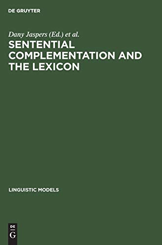 Stock image for Sentential Complementation and the Lexicon: Studies in Honour of Wim de Geest (Linguistic Models, 13) for sale by Lucky's Textbooks