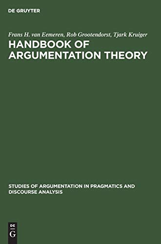 9783110131369: Handbook of Argumentation Theory: A Critical Survey of Classical Backgrounds and Modern Studies: 7 (Studies of Argumentation in Pragmatics and Discourse Analysis, 7)