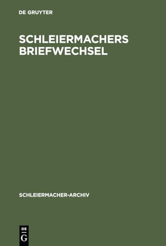 Stock image for Schleiermachers Briefwechsel (Verzeichnis) nebst einer Liste seiner Vorlesungen for sale by Kultgut