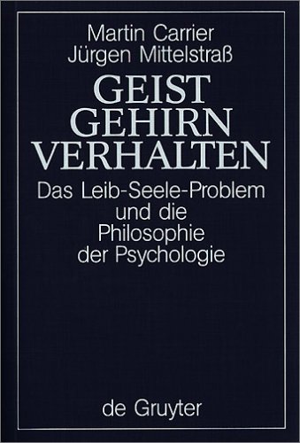 Geist, Gehirn, Verhalten: Das Leib-Seele-Problem und die Philosophie der Psychologie