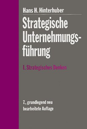 Beispielbild fr Strategische Unternehmungsfhrung I. Strategisches Denken. Vision, Unternehmungspolitik, Strategie (De Gruyter Lehrbuch) zum Verkauf von medimops