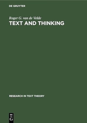 9783110132502: Text and Thinking: On Some Roles of Thinking in Text Interpretation: 18 (Research in Text Theory, 18)