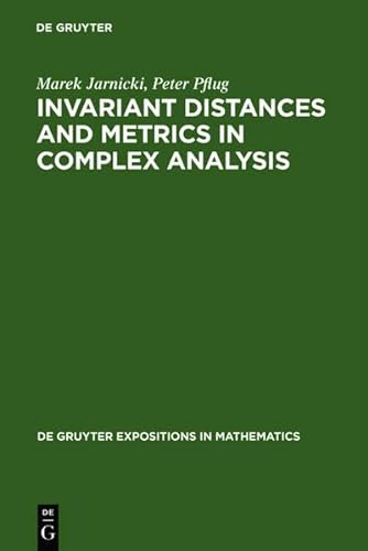 Beispielbild fr Invariant Distances and Metrics in Complex Analysis (De Gruyter Expositions in Mathematics) zum Verkauf von Books From California