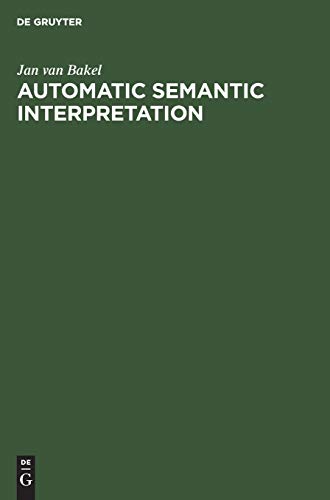 9783110132755: Automatic Semantic Interpretation: A Computer Model of Understanding Natural Language