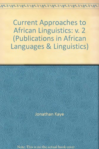 Current Approaches to African Linguistics: v. 2 (Publications in African Languages & Linguistics) (9783110132830) by Jonathan Kaye; Hilda Koopman; Dominique Sportische; Andre Dugas