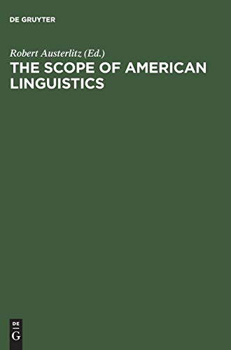 Stock image for The Scope of American Linguistics. Papers of The First Golden Anniversary Symposium of the Linguistic Society of America for sale by Zubal-Books, Since 1961