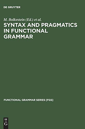 Stock image for Syntax and Pragmatics in Functional Grammar for sale by Ria Christie Collections