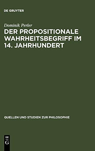 9783110134155: Der Propositionale Wahrheitsbegriff Im 14. Jahrhundert: 33 (Quellen Und Studien Zur Philosophie)