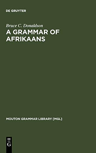 A Grammar of Afrikaans - Bruce C. Donaldson