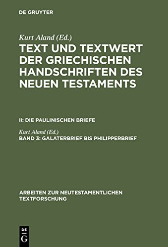 Galaterbrief bis Philipperbrief (Arbeiten zur neutestamentlichen Textforschung, 18) (German Edition) (9783110134445) by Aland, Kurt