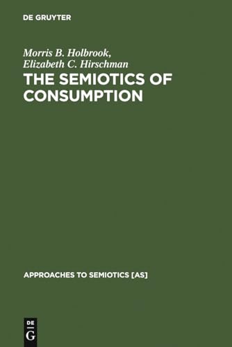 Stock image for The Semiotics of Consumption: Interpreting Symbolic Consumer Behavior in Popular Culture and Works of Art for sale by Revaluation Books
