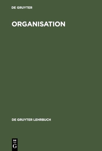 Organisation (De Gruyter Lehrbuch) (German Edition) (9783110134995) by Kieser, Alfred; Kubicek, Herbert