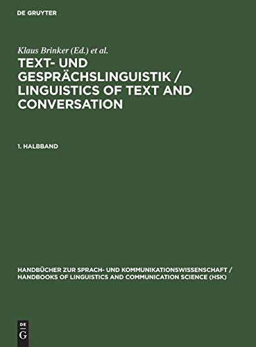 Text- und GesprÃ¤chslinguistik 1. Halbband (HandbÃ¼cher zur Sprach- und Kommunikationswissenschaft / Handbooks of Linguistics and Communication Science [HSK], 16/1) (German Edition) (9783110135596) by Brinker, Klaus; Antos, Gerd; Heinemann, Wolfgang; Sager, Sven F.